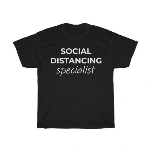 Social Distancing Specialist T Shirt